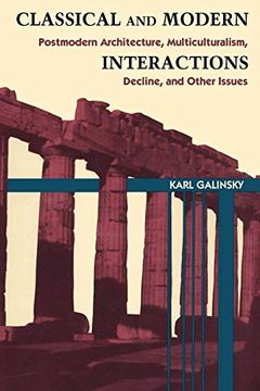 portada Classical and Modern Interactions: Postmodern Architecture, Multiculturalism, Decline, and Other Issues (in English)