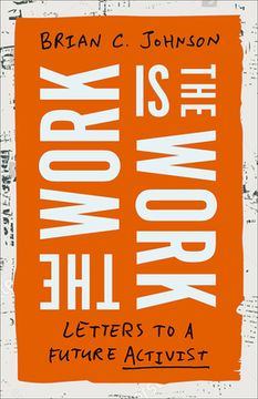 portada The Work Is the Work: Letters to a Future Activist (en Inglés)