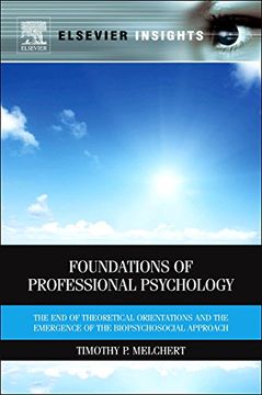 portada Foundations of Professional Psychology: The end of Theoretical Orientations and the Emergence of the Biopsychosocial Approach (Elsevier Insights) (en Inglés)
