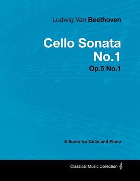 portada ludwig van beethoven - cello sonata no.1 - op.5 no.1 - a score for cello and piano (en Inglés)