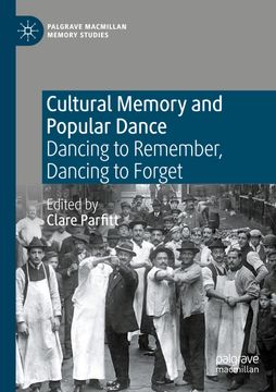 portada Cultural Memory and Popular Dance: Dancing to Remember, Dancing to Forget 