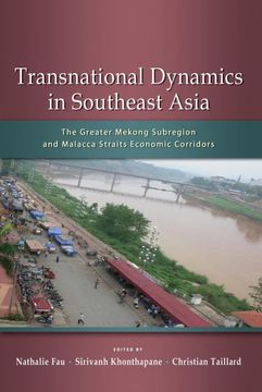portada Transnational Dynamics in Southeast Asia: The Greater Mekong Subregion and Malacca Straits Economic Corridors (in English)