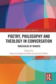 portada Poetry, Philosophy and Theology in Conversation: Thresholds of Wonder: The Power of the Word iv (en Inglés)