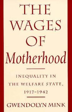 portada the wages of motherhood: inequality in the welfare state, 1917-1942 (en Inglés)