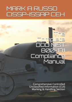 portada The Complete DOD NIST 800-171 Compliance Manual: Comprehensive Controlled Unclassified Information (CUI) Marking & Handling Section (en Inglés)