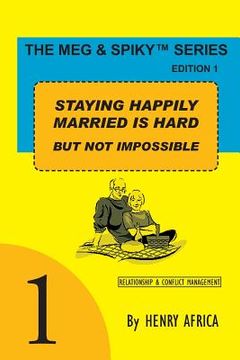 portada Staying Happily Married Is Hard: But Not Impossible (en Inglés)