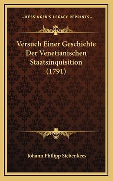 portada Versuch Einer Geschichte Der Venetianischen Staatsinquisition (1791) (en Alemán)