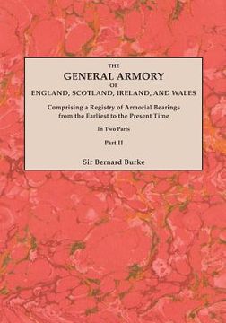 portada General Armory of England, Scotland, Ireland, and Wales; Comprising a Registry of Armorial Bearings from the Earliest to the Present Time. with a Supp (en Inglés)