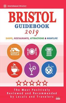portada Bristol Guidebook 2019: Shops, Restaurants, Attractions and Nightlife in Bristol, England (City Guidebook 2019) (in English)