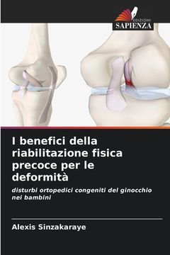 portada I benefici della riabilitazione fisica precoce per le deformità (en Italiano)