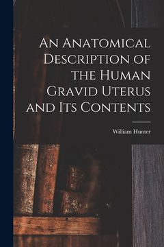 portada An Anatomical Description of the Human Gravid Uterus and Its Contents (in English)
