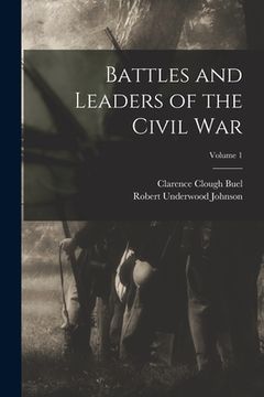 portada Battles and Leaders of the Civil War; Volume 1 (in English)