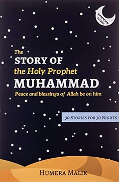 portada The Story of the Holy Prophet Muhammad: Ramadan Classics: 30 Stories for 30 Nights: 1 (en Inglés)