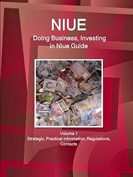 portada Niue: Doing Business, Investing in Niue Guide Volume 1 Strategic, Practical Information, Regulations, Contacts (World Business and Investment Library) (en Inglés)