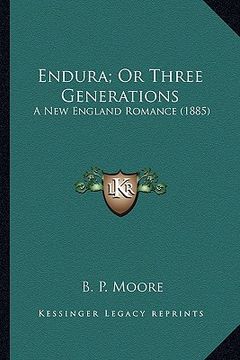 portada endura; or three generations: a new england romance (1885) a new england romance (1885)