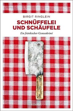 portada Schnüffelei und Schäufele: Ein Fränkischer Genusskrimi (en Alemán)
