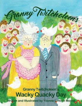 portada Granny Twitcholeen's Wacky Quacky Day (en Inglés)