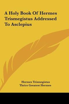portada a holy book of hermes trismegistus addressed to asclepius (en Inglés)