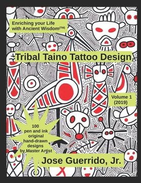 portada Tribal Taino Tattoo Design Vol.1 (2019): Enhancing your Life with Ancient Wisdom (TM) (en Inglés)