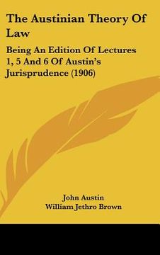 portada the austinian theory of law: being an edition of lectures 1, 5 and 6 of austin's jurisprudence (1906)