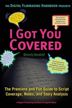 portada I Got You Covered: The Premiere and Fun Guide to Script Coverage, Notes, and Story Analysis