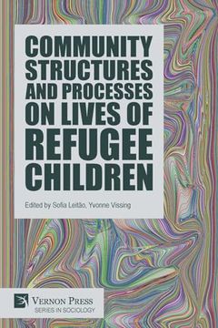 portada Community Structures and Processes on Lives of Refugee Children (Sociology) (en Inglés)