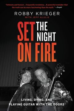 portada Set the Night on Fire: Living, Dying, and Playing Guitar With the Doors (in English)