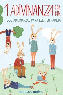 portada 1 Adivinanza por día - 366 adivinanzas para leer en familia: Acertijos infantiles aptos para niños y niñas a partir de 6 años. Divertidos y fáciles de