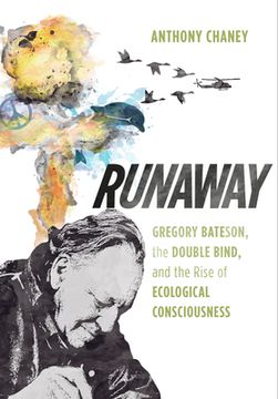 portada Runaway: Gregory Bateson, the Double Bind, and the Rise of Ecological Consciousness