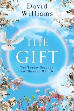 portada The Gift: The Twenty Seconds That Changed My Life (en Inglés)