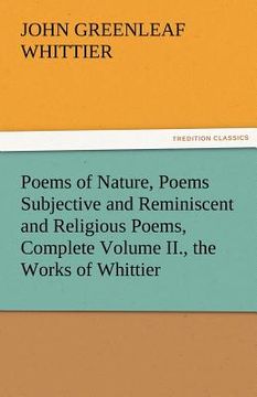 portada poems of nature, poems subjective and reminiscent and religious poems, complete volume ii., the works of whittier