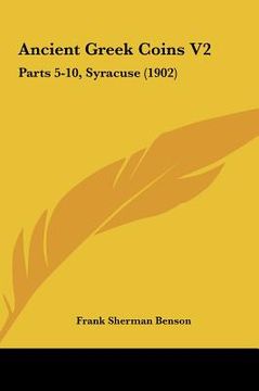 portada ancient greek coins v2: parts 5-10, syracuse (1902) (en Inglés)