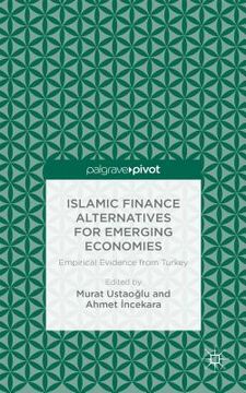 portada Islamic Finance Alternatives for Emerging Economies: Empirical Evidence from Turkey (en Inglés)