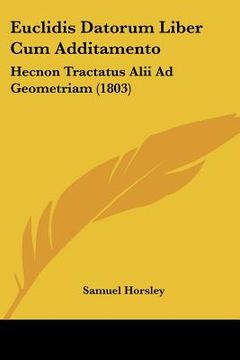 portada euclidis datorum liber cum additamento: hecnon tractatus alii ad geometriam (1803) (en Inglés)