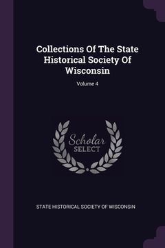 portada Collections Of The State Historical Society Of Wisconsin; Volume 4