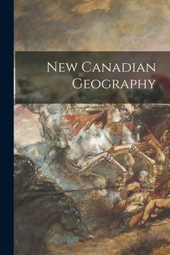 portada New Canadian Geography (en Inglés)