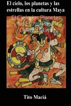 portada El Cielo, los Planetas y las Estrellas en la Cultura Maya