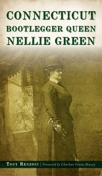 portada Connecticut Bootlegger Queen Nellie Green (en Inglés)