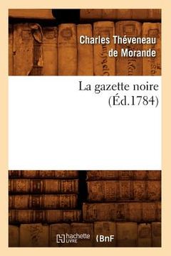 portada La Gazette Noire, (Éd.1784) (en Francés)