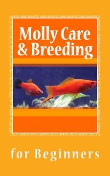 portada Molly Care & Breeding: A Beginner's Guide to Mollies (in English)