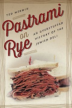 portada Pastrami on Rye: An Overstuffed History of the Jewish Deli