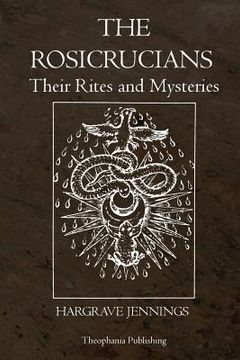 portada The Rosicrucians: Their Rites and Mysteries