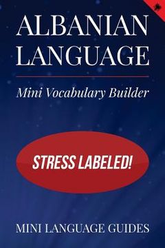 portada Albanian Language Mini Vocabulary Builder: Stress Labeled! (en Inglés)