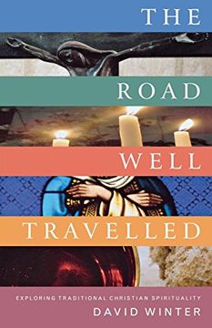 portada The Road Well Travelled: Exploring Traditional Christian Spirituality 