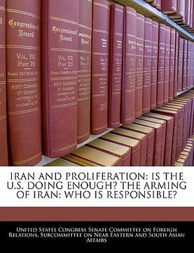 portada iran and proliferation: is the u.s. doing enough? the arming of iran: who is responsible?