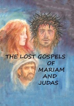 portada The Lost Gospels of Mariam & Judas (en Inglés)