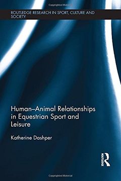 portada Human–Animal Relationships in Equestrian Sport and Leisure (Routledge Research in Sport, Culture and Society)
