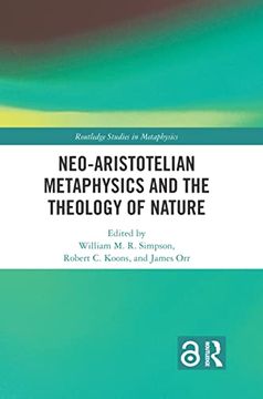 portada Neo-Aristotelian Metaphysics and the Theology of Nature (Routledge Studies in Metaphysics) (in English)