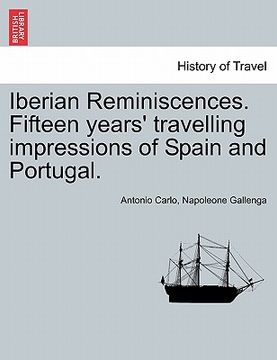 portada iberian reminiscences. fifteen years' travelling impressions of spain and portugal. vol. i