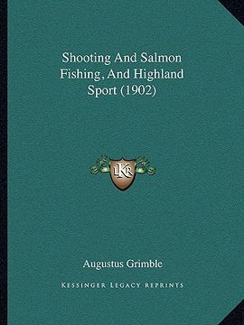 portada shooting and salmon fishing, and highland sport (1902) (in English)